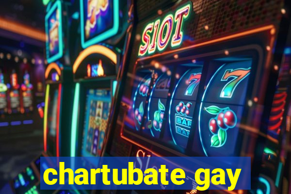 chartubate gay